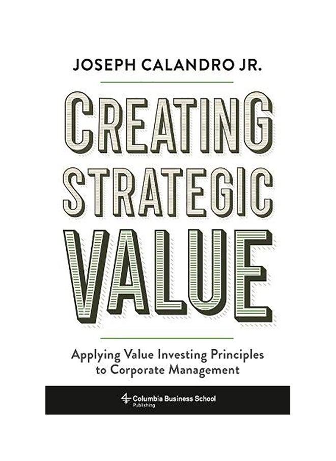 null - Creating Strategic Value: Applying Value Investing Principles To Corporate Management - Image 1