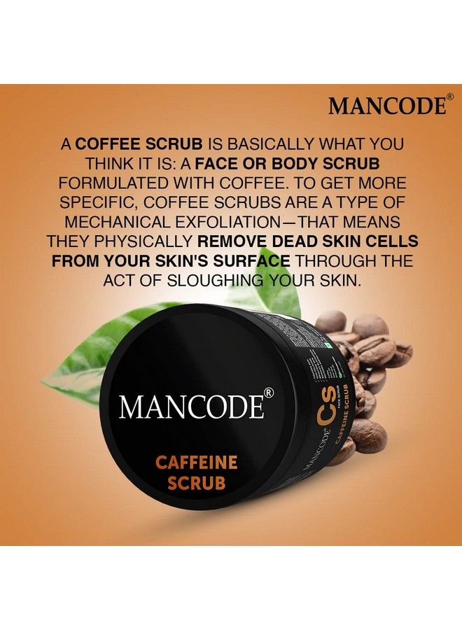MAN CODE Mancode Caffeine Scrub Tan Removal Deep Cleansing Gentle Exfoliating Natural Glow Treats Clogged Pores No Paraben No Sulfate No Mineral Oils 100 Gm Caffeine Scrub For Men - Image 3