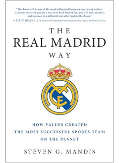 The Real Madrid Way: How Values Created the Most Successful Sports Team on the Planet