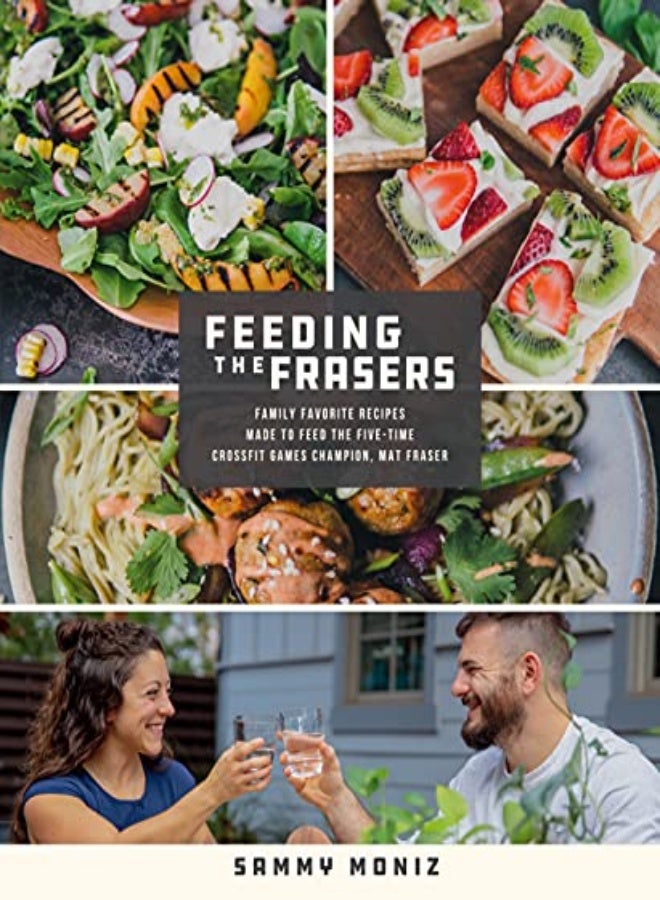 Feeding the Frasers: Family Favorite Recipes Made to Feed the Five-Time CrossFit Games Champion, Mat 