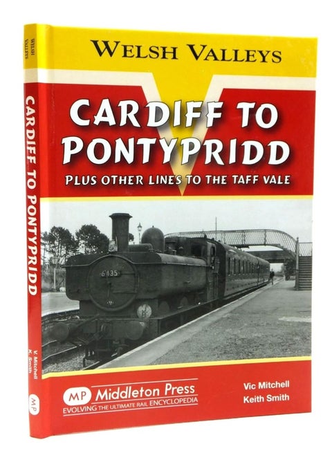 Cardiff to Pontypridd: Plus Other Lines to the Taff Vale