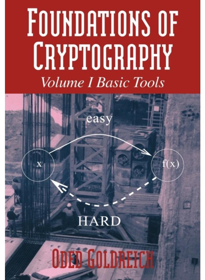 Foundations of Cryptography: Volume 1, Basic Tools