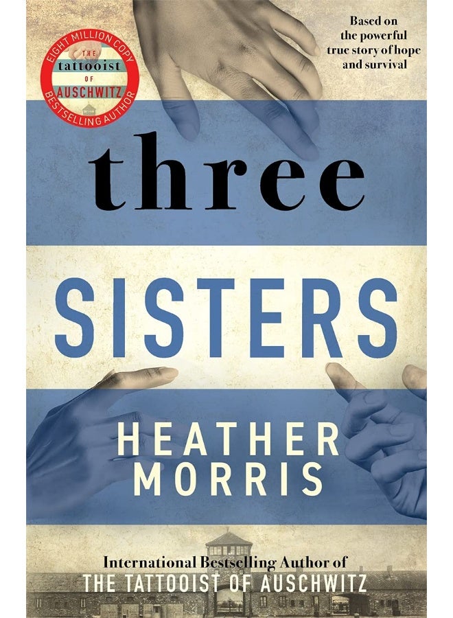 Zaffré Three Sisters: The conclusion to the Tattooist of Auschwitz trilogy