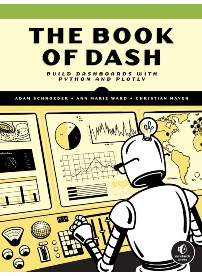 The Book Of Dash Build Dashboards with Python and Plotly - Paperback