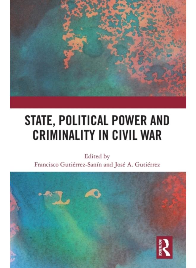 State, Political Power and Criminality in Civil War