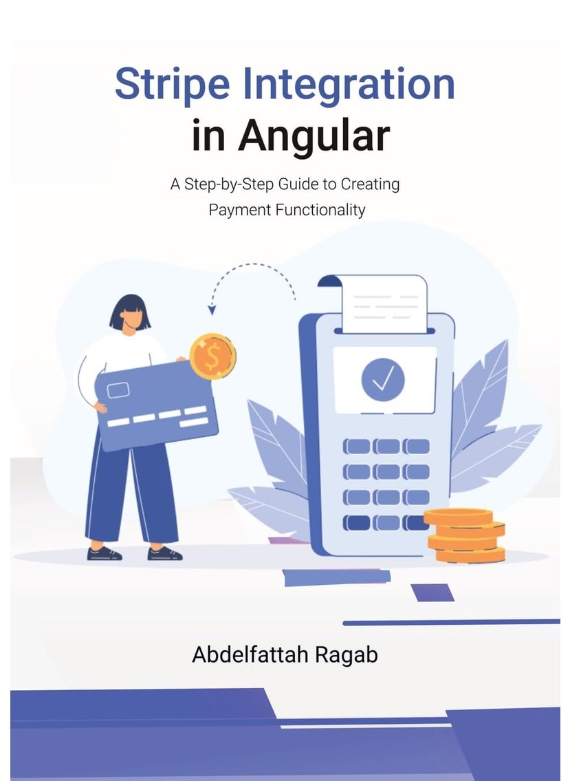 Stripe Integration in Angular: A Step-by-Step Guide to Creating Payment Functionality 
