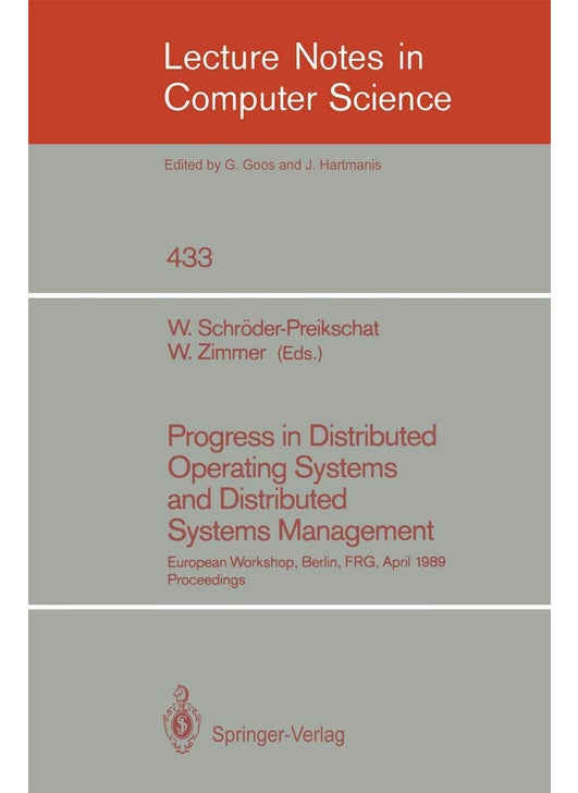 Progress in Distributed Operating Systems and Distributed Systems Management: European Workshop, Berlin, FRG, April 18/19, 1989, Proceedings