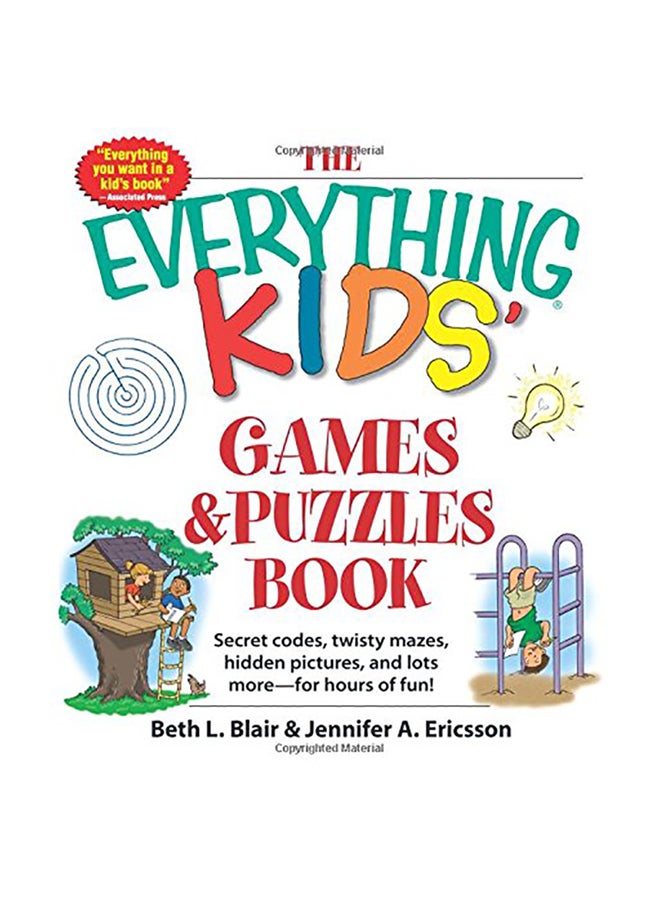 The Everything Kids' Games & Puzzles Book: Secret Codes, Twisty Mazes, Hidden Pictures, and Lots More - For Hours of Fun!