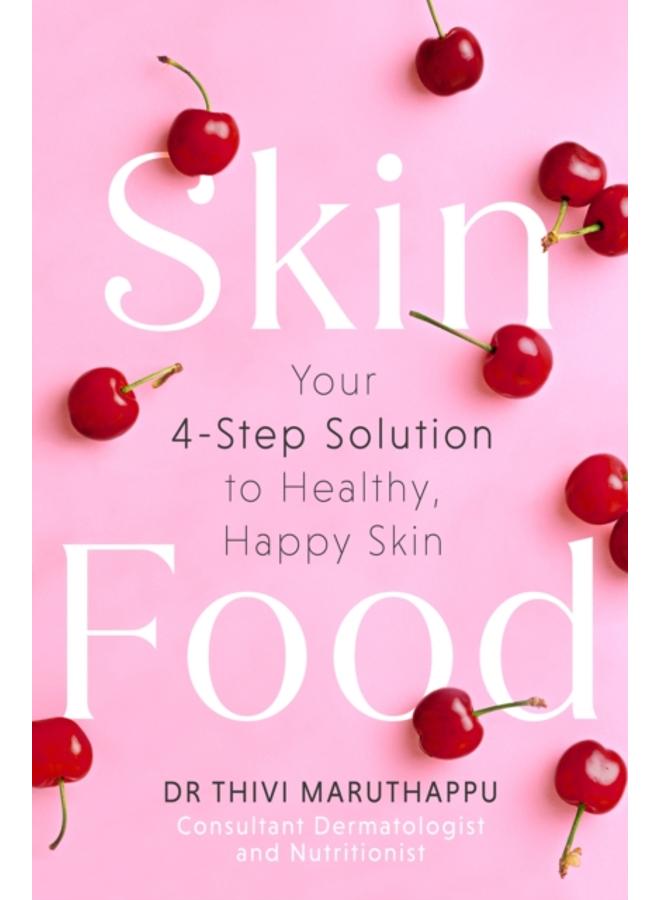 SkinFood : Your 4-Step Solution to Healthy, Happy Skin 