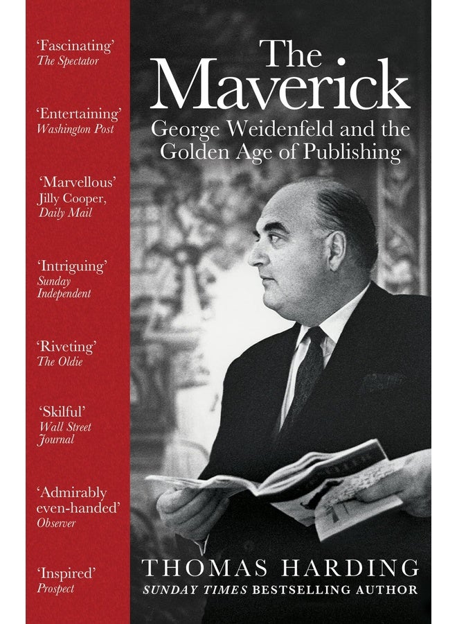 The Maverick (B PB): George Weidenfeld and the Golden Age of Publishing
