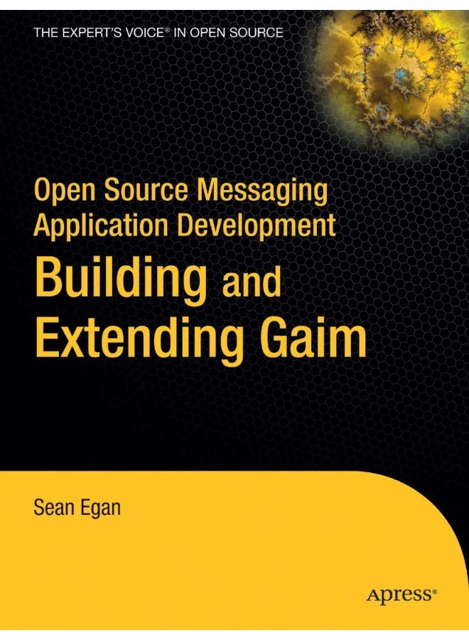 Open Source Messaging Application Development: Building and Extending Gaim
