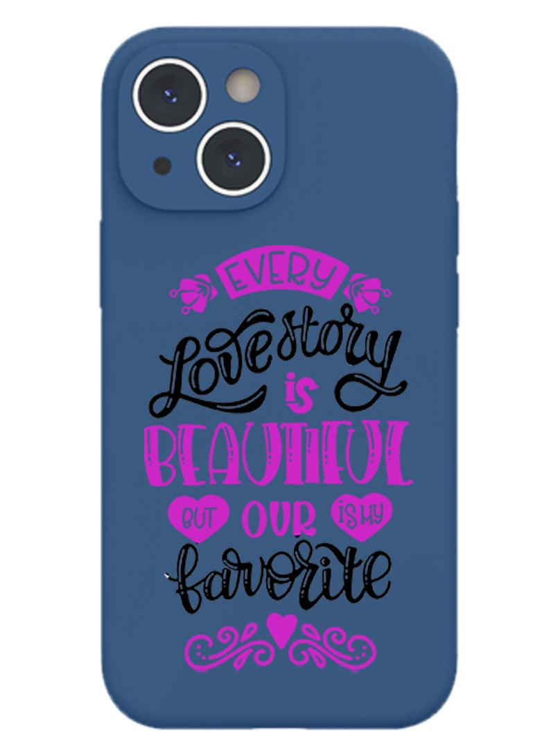 Theodor Protective Slim Fit Case Liquid Silicone Cover with Full Body Protection Anti-Scratch Shockproof Case For iPhone 13 Blue  - EVery love story is beautiful copy - Image 1