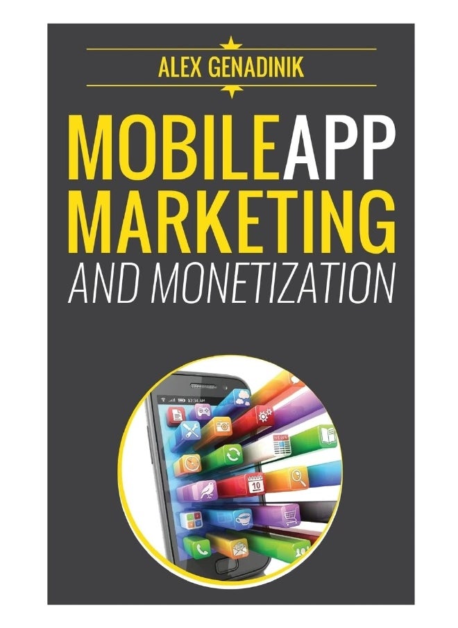 null - Mobile App Marketing And Monetization: How To Promote Mobile Apps Like A Pro: Learn to promote and monetize your Android or iPhone app. Get hundreds ... of downloads and grow your app business - Image 1