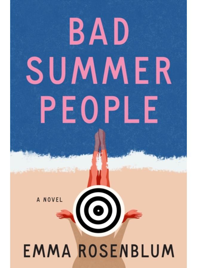 Bad Summer People : A Novel