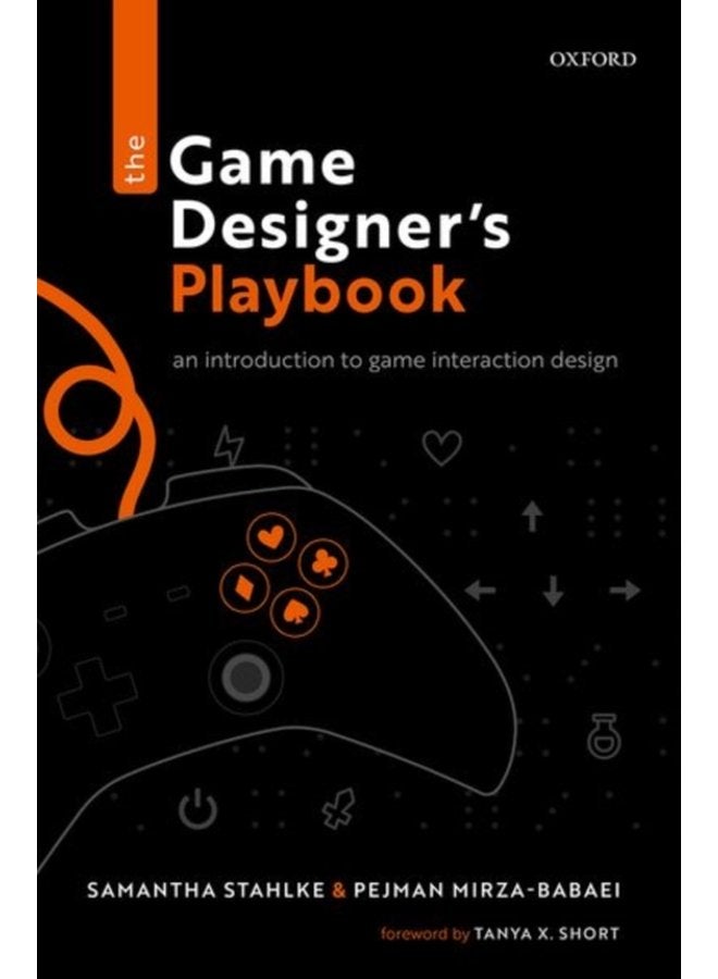 The Game Designer s Playbook An Introduction to Game Interaction Design - Hardback
