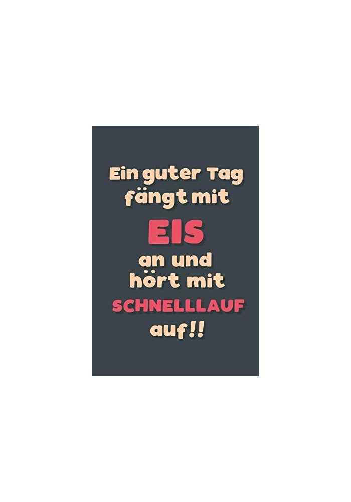 Ein guter Tag fängt mit Eisschnelllauf an: Notizbuch - tolles Geschenk für Notizen, Scribbeln und Erinnerungen aufbewahren - liniert mit 100 Seiten - Image 1