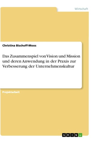 Das Zusammenspiel von Vision und Mission und deren Anwendung in der Praxis zur Verbesserung der Unternehmenskultur - pzsku/Z7806078AF4CBEB8B96DEZ/45/1749035518/ff5ba231-e681-4d3e-a42a-894b4aa93fff