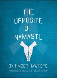 The Opposite of Namaste 