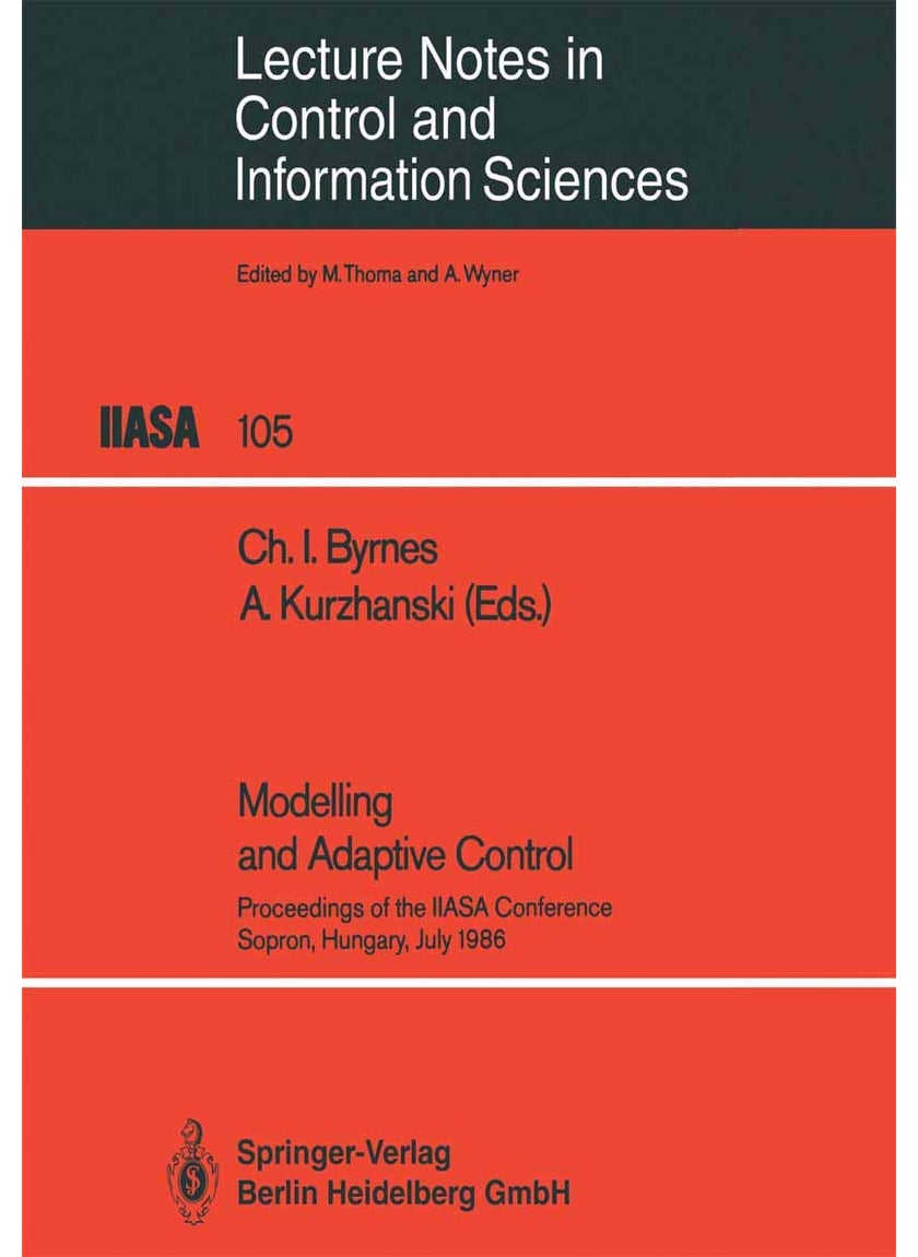 Modelling and Adaptive Control: Proceedings of the IIASA Conference, Sopron, Hungary, July 1986 