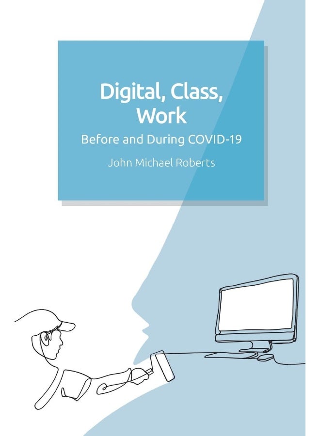 Digital, Class, Work: Before and During Covid-19 - Image 2
