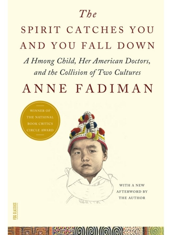The Spirit Catches You and You Fall Down A Hmong Child Her American Doctors and the Collision of Two Cultures - Paperback