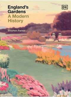 England's Gardens : A Modern History 