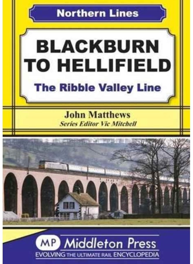 Blackburn to Hellifield The Ribble Valley Line - Hardback