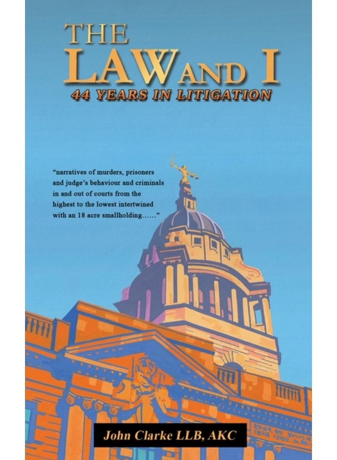 The Law and I 44 Years in Litigation - Paperback