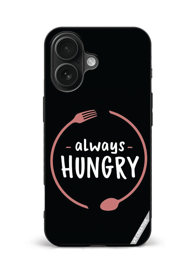 VR CREATIVE Protective Case Cover For Apple iPhone 16 Always Hungry Design Multicolour