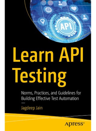 Learn API Testing: Norms, Practices, and Guidelines for Building Effective Test Automation - pzsku/Z7819AD3C934E56EAC7FBZ/45/_/1724834196/84d4dccd-5667-43dc-abfd-cffc33a39467