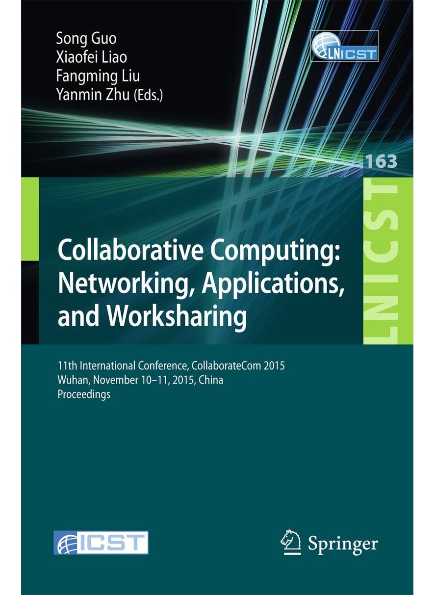Collaborative Computing: Networking, Applications, and Worksharing : 11th International Conference, CollaborateCom 2015, Wuhan, November 10-11, 2015, China. Proceedings 