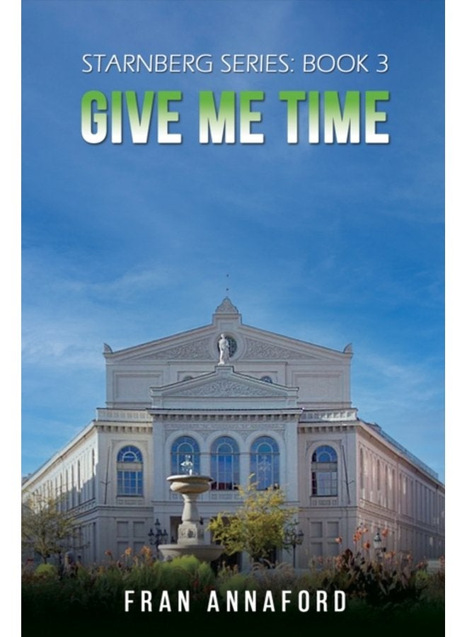 Starnberg Series Book 3 Give Me Time - Hardback