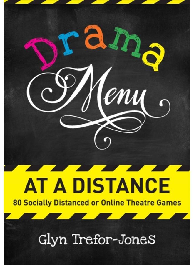 Drama Menu at a Distance : 80 Socially Distanced or Online Theatre Games 