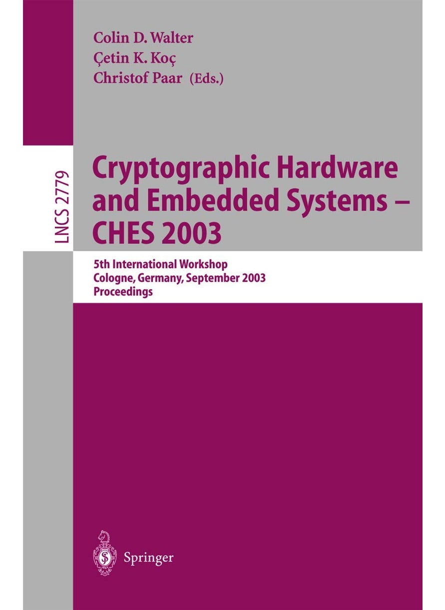 Cryptographic Hardware and Embedded Systems -- CHES 2003: 5th International Workshop, Cologne, Germany, September 8-10, 2003, Proceedings 