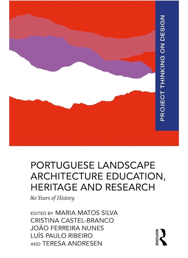 Portuguese Landscape Architecture Education, Heritage and Research: 80 Years of History 