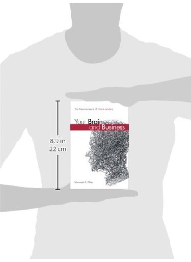 Your Brain and Business: The Neuroscience of Great Leaders