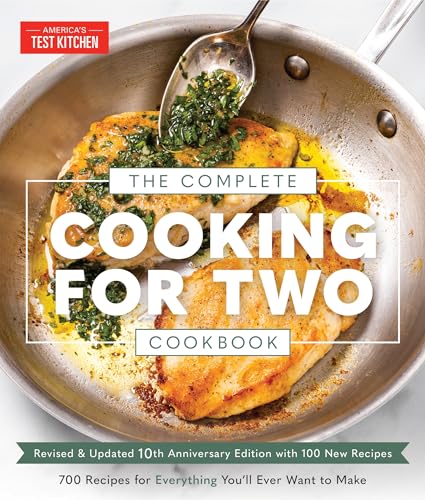 The Complete Cooking For Two Cookbook 10Th Anniversary Edition 700 Recipes For Everything Youll