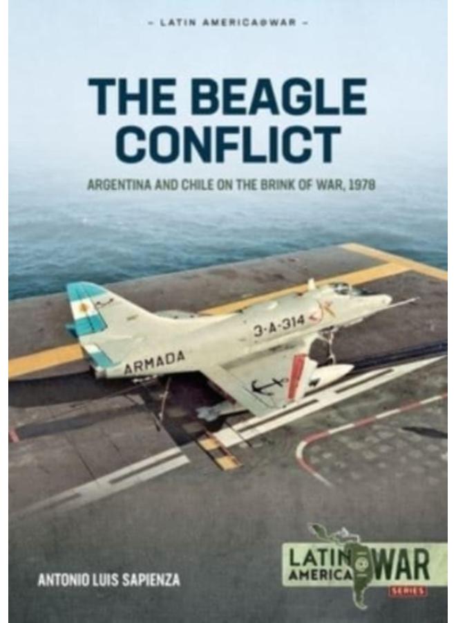 Beagle Conflict Volume 1: Argentina and Chile on the Brink of War in 1978 : 36 