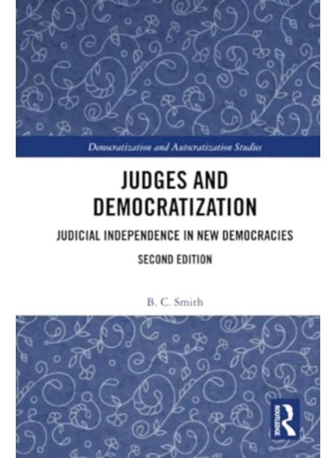 Judges and Democratization : Judicial Independence in New Democracies