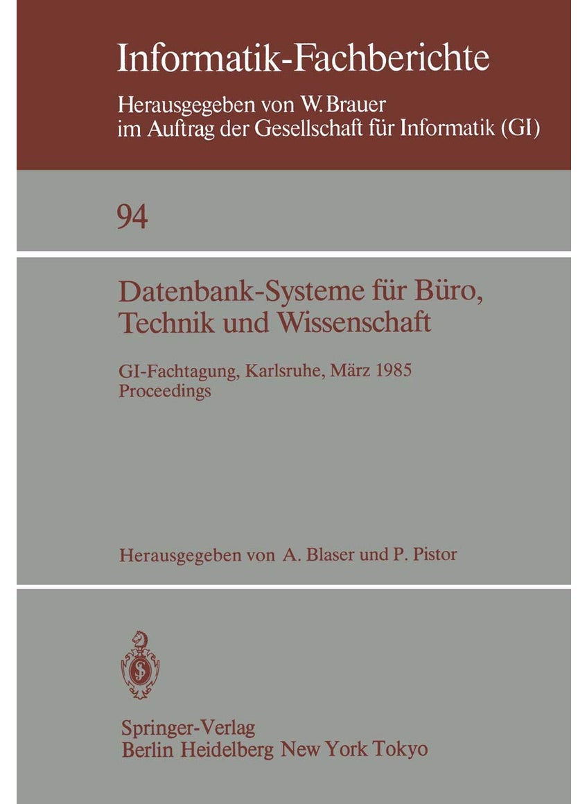 Datenbank-Systeme für Büro, Technik und Wissenschaft: GI-Fachtagung, Karlsruhe, 20.-22. März 1985 Proceedings 