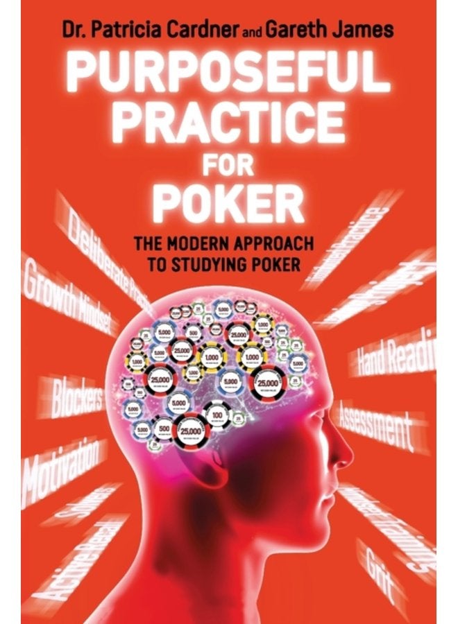Purposeful Practice for Poker The Modern Approach to Studying Poker - Paperback