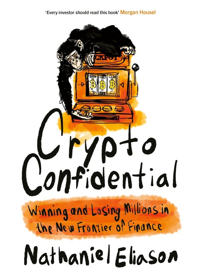 Crypto Confidential: Winning and Losing Millions in the New Frontier of Finance