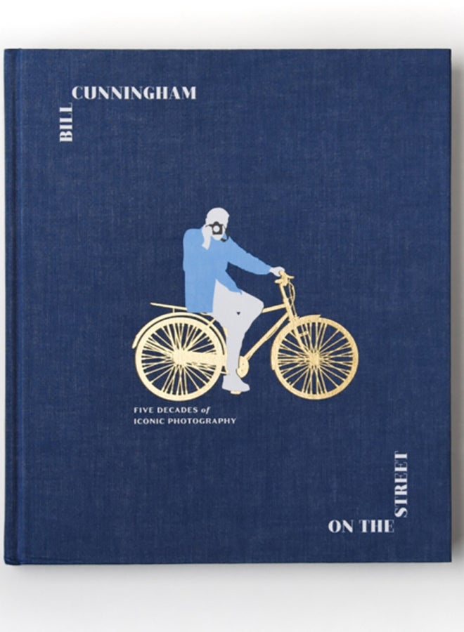 Bill Cunningham: On the Street : Five Decades of Iconic Photography