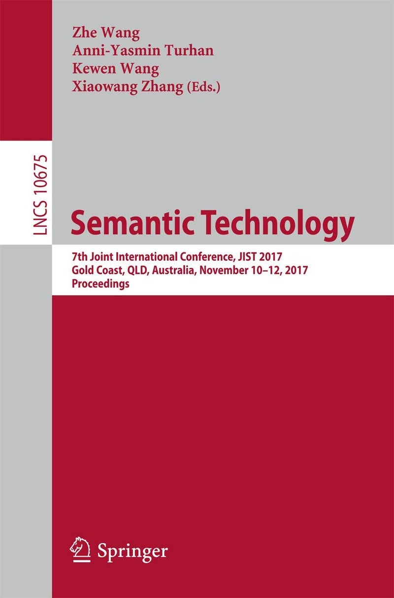 Semantic Technology: 7th Joint International Conference, JIST 2017, Gold Coast, QLD, Australia, November 10-12, 2017, Proceedings 