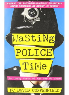 Wasting Police Time: The Crazy World of the War on Crime  - Image 3