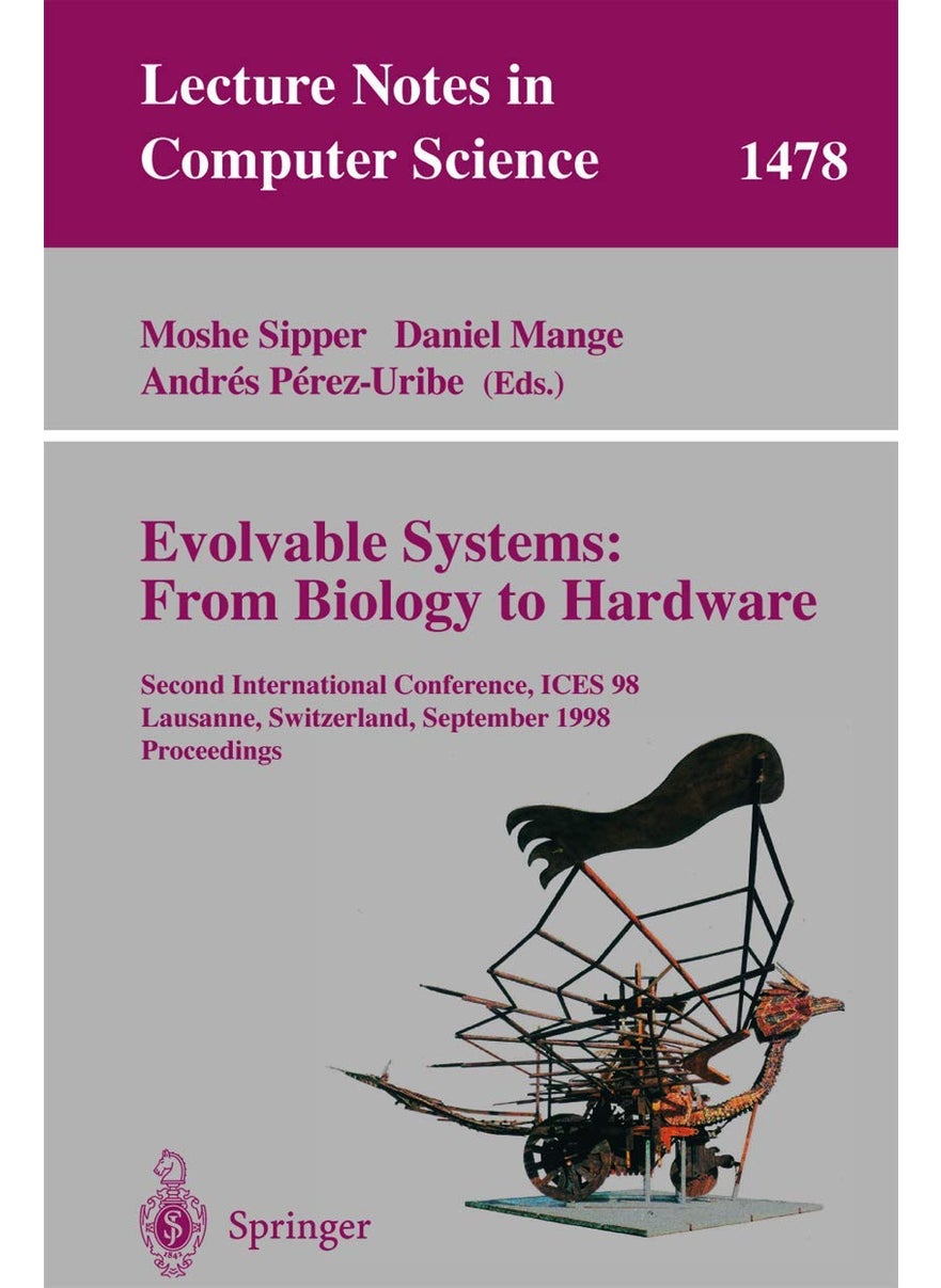 Evolvable Systems: From Biology to Hardware : Second International Conference, ICES 98 Lausanne, Switzerland, September 23-25, 1998 Proceedings 