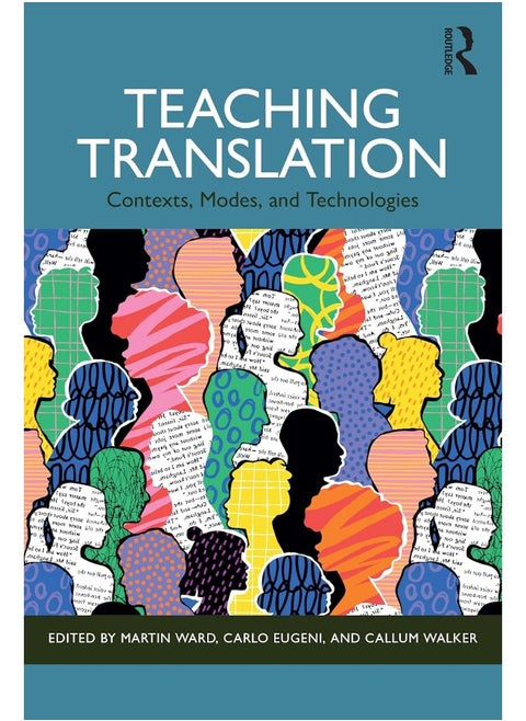 Teaching Translation: Contexts, Modes and Technologies