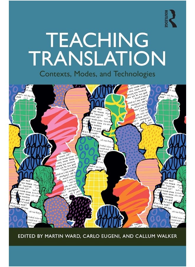 Teaching Translation: Contexts, Modes and Technologies 