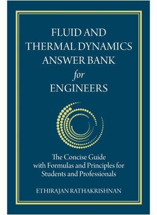 Fluid and Thermal Dynamics Answer Bank for Engineers: The Concise Guide with Formulas and Principles for Students and Professionals - pzsku/Z78511D3C4ABBA277E5E0Z/45/1747743019/7bfd079f-9f16-42fe-9079-6d364238607b