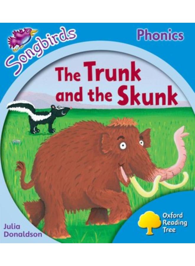 Oxford Reading Tree Songbirds Phonics: Level 3: The Trunk and the Skunk 